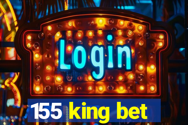 155 king bet